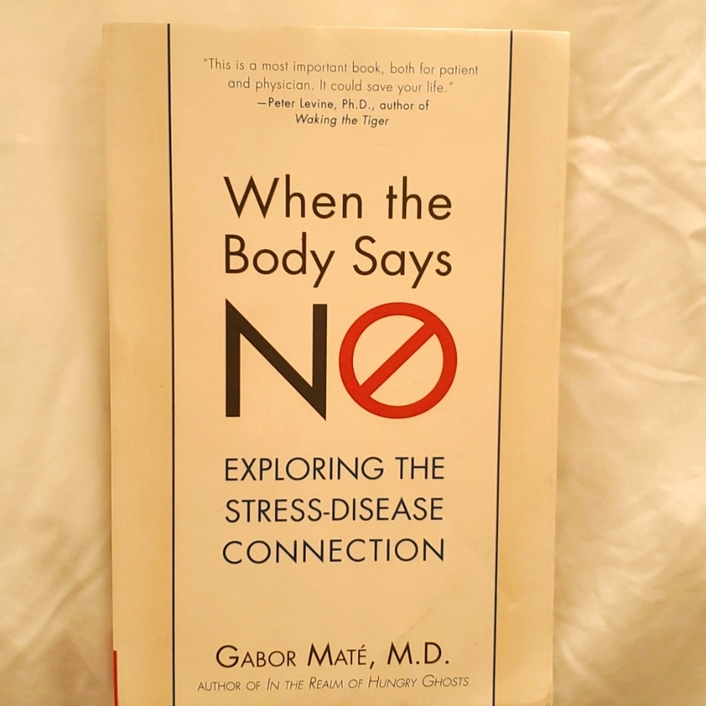 Book titled " When the Body says NO"